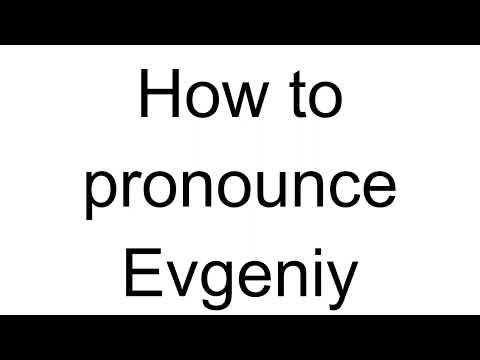 How to Pronounce Evgeniy (Russian)