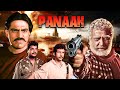 एक्शन फिल्म Panaah Full Movie  Naseeruddin Shah Kiran Kumar Pran 90s Action Mov