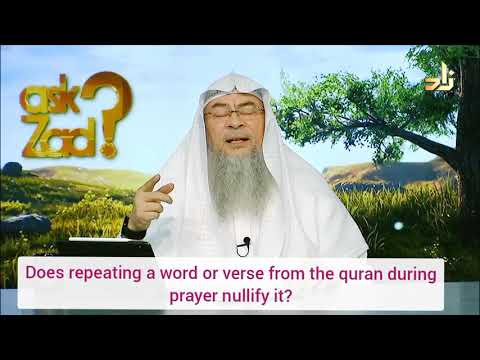 Does repeating a Word or Ayah from the Quran during prayer nullify it? - Assim al hakeem