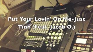 Put Your Lovin' On Me - Just Tinn (feat. Jacob O.)