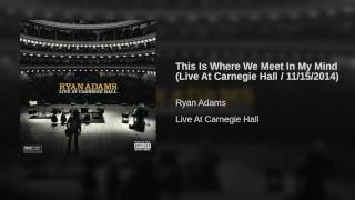 This Is Where We Meet In My Mind (Live At Carnegie Hall / 11/15/2014)