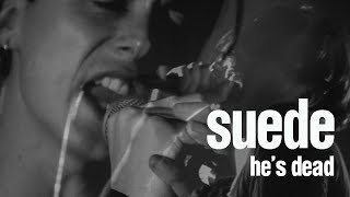 Suede - He&#39;s Dead (Love &amp; Poison Remastered) 1993