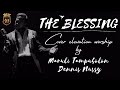 Maruli Tampubolon - The Blessing (Elevation Worship Cover) [Feat. Dennis Nussy]