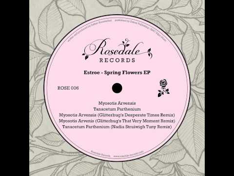 ROSE006 - Estroe - Spring Flower EP (with Glitterbug and Nadia Struiwigh remixes)