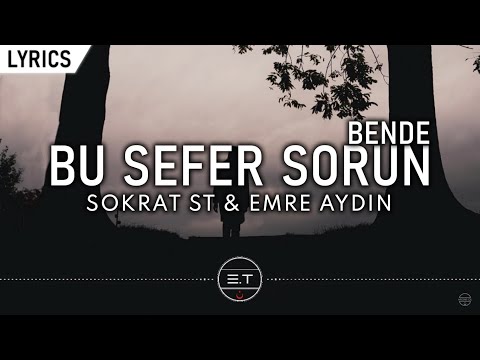 Sokrat ST ft. Emre Aydın - Bu Sefer Sorun Bende (Sözleri/Lyrics)