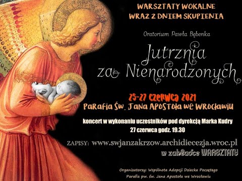 Oratorium Pawła Bębenka "JUTRZNIA ZA NIENARODZONYCH"