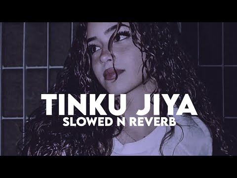 Tinku Jiya (Slowed n Reverb)