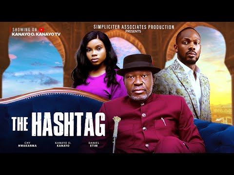 THE HASHTAG – Kanayo O. Kanayo, Daniel Etim Effiong (2025 Nollywood Movie)