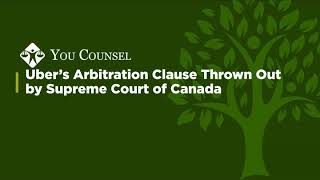 Uber’s Arbitration Clause Thrown Out by Supreme Court of Canada