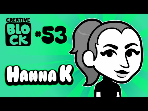HANNA K | CREATIVE BLOCK #53