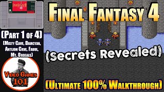 Final Fantasy 4 Walkthrough | 100% Guide | Part 1 of 4 | Video Games 101