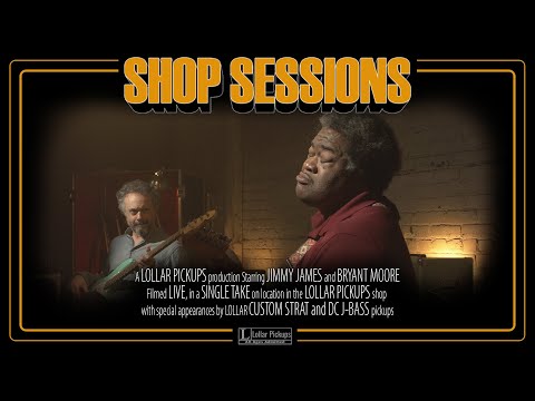 Thumbnail for LOLLAR PICKUPS - Shop Sessions Episode 5: Jimmy James and Bryant Moore by Jimmy James