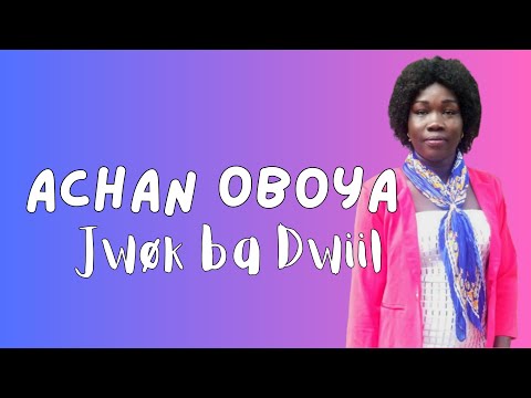 Achan Oboya - Jwøk ba Dwiil | Anywaa Gospel | Anywaa Tv