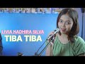 TIBA TIBA QUINN SALMAN COVER LIRIK LIVIA NADHIRA SILVA