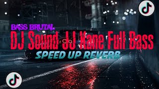 Download lagu DJ SOUND JJ KANE FULL BASS | SPEED UP REVERB 🎧🎧 mp3
