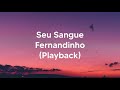 Seu Sangue Fernandinho Playback