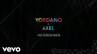 Yordano, Axel - No Queda Nada (Cover Audio)