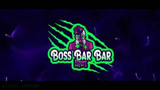 Hello youtube [Welcome To Boss Bar Bar]