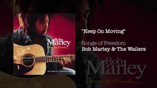 &quot;Keep on Moving&quot; - Bob Marley | Songs of Freedom (1992)