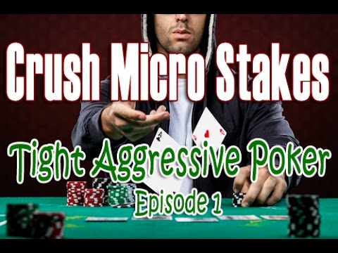 Crush Micro Stakes Tight Aggressive Poker Series - Episode 1