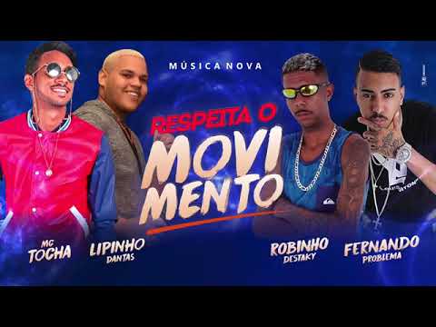 MC TOCHA, LIPINHO DANTAS, ROBINHO DESTAKY E FERNANDO PROBLEMA   RESPEITA O MOVIMENTO