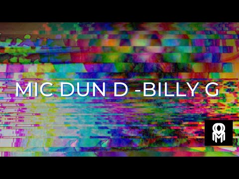 MIC DUN D - BILLY G  (Official Music Video)