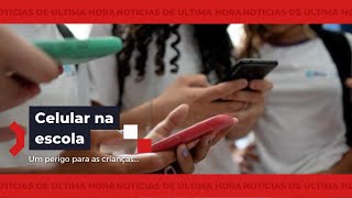 Os riscos dos celulares nas escolas