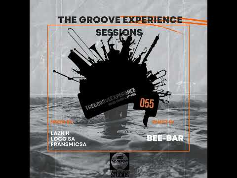 The Groove Experience Sessions 055 (Mixed By Lazy K SA)