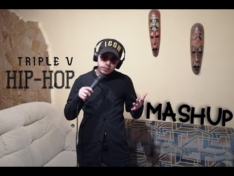 TRIPLE V MASHUP - HIP-HOP