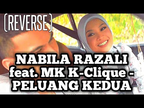 NABILA RAZALI feat. MK K-Clique - PELUANG KEDUA [OFFICIAL MUSIC VIDEO] in REVERSE