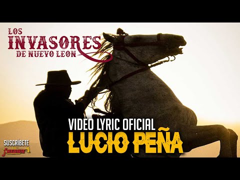 Los Invasores De Nuevo Leon - Lucio Peña (Video Lyric Oficial) Letra / Karaoke