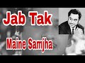 Jab Tak Maine Samjha Kishore Kumar Hit Song Watsapp Status