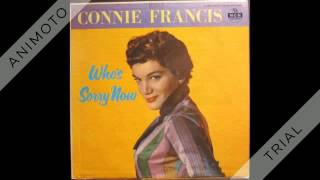 CONNIE FRANCIS who's sorry now Side One
