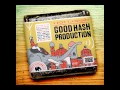 Good Hash Production - Тот самый 