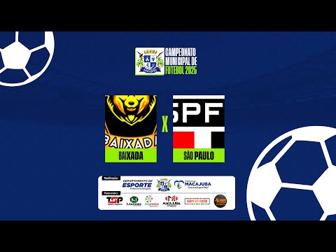 ⚽BAIXADA X SÃO PAULO AO VIVO -  CAMPEONATO MUNICIPAL DE FUTEBOL AMADOR DE MACAJUBA 2025