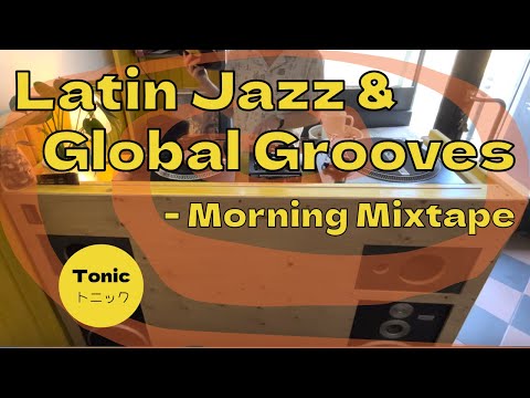 Latin Jazz & Global Grooves -  Morning Mixtape