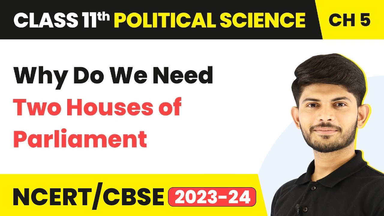 Class 11 Political Science Chapter 5|Why Do We Need Two Houses of Parliament-Legislature