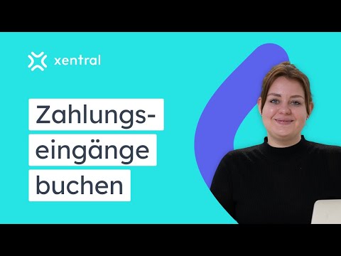Zahlungseingänge in xentral buchen I BUCHHALTUNGS BASICS #2 🎓