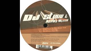 DJ Steve L – All By Myself (DJ Rayden Club Mix) 2003