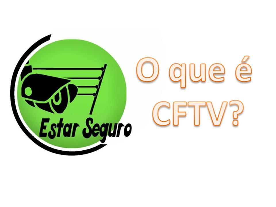 O Que é CFTV