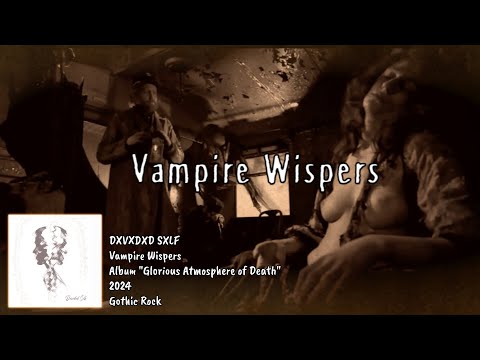 DXVXDXD SXLF - Vampire Whispers