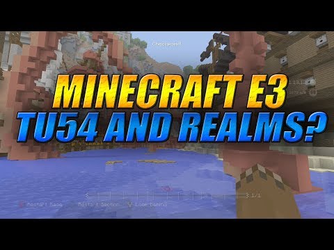 MINECRAFT CONSOLE EDITION TU54 & REALMS NEWS? E3 SPECULATIONS AND INFO!