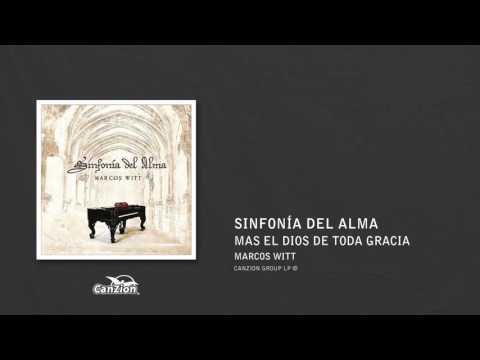 Mas el Dios de toda gracia - Marcos Witt