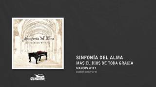 Mas el Dios de toda gracia - Marcos Witt