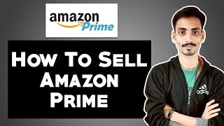 How Sell Your Products on Amazon Prime for Sellers