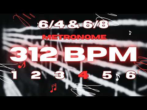 312 BPM - 6/4 & 6/8 Metronome