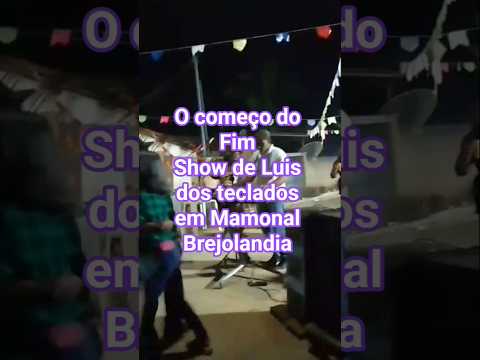 O começo do Fim show de Luis dos teclados o fenômeno da Bahia em Mamonal Brejolandia #reggaeparedao