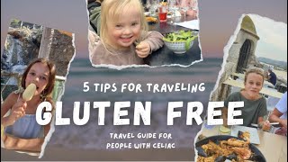 5 tips for traveling gluten free | guide for travelers with celiac disease | Where to go? What to do