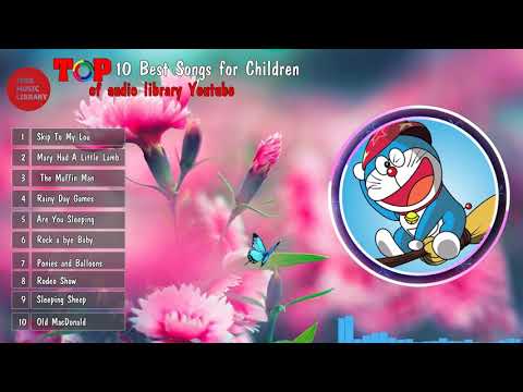 Free Music Library - TOP 10 Best Songs for Children of audio library Youtube