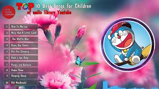 Free Music Library - TOP 10 Best Songs for Children of audio library Youtube